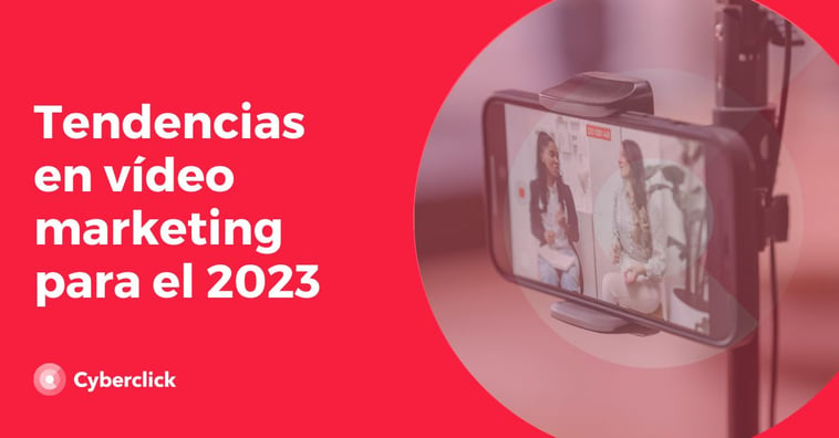 Tendencias en vídeo marketing para el 2023