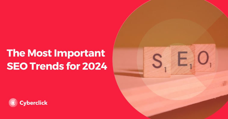 The Most Important SEO Trends for 2024