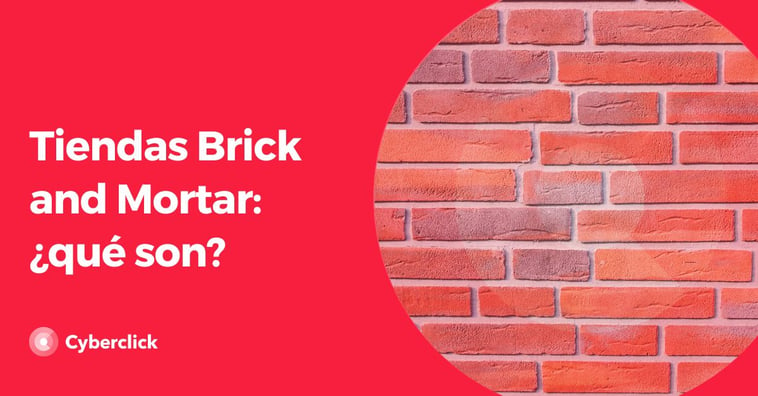 Tiendas Brick and Mortar: ¿qué son?