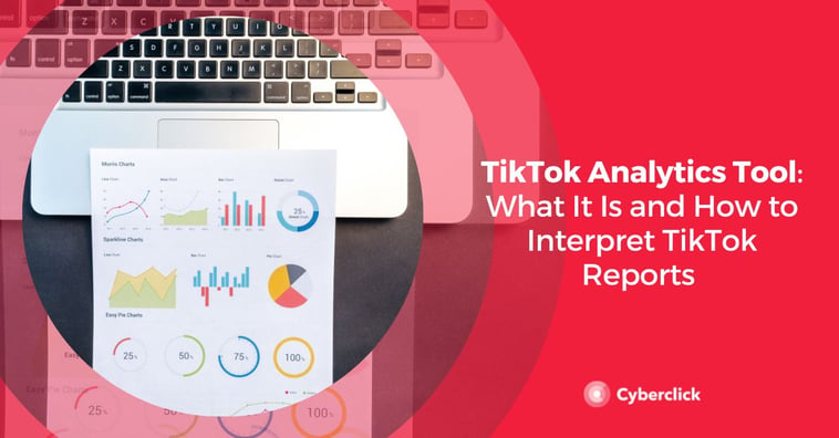 TikTok Analytics Tool: What It Is and How to Interpret TikTok Reports