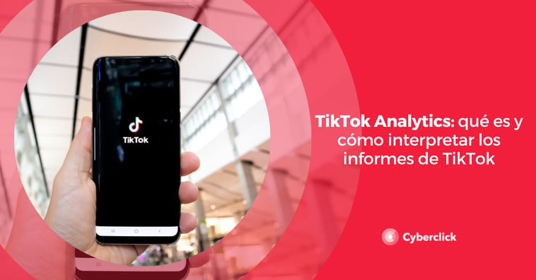 TikTok Analytics: qué es y cómo interpretar los informes de TikTok