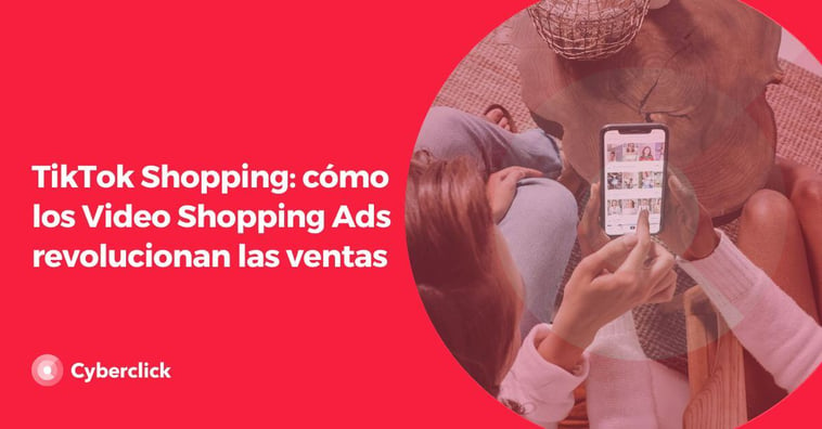 TikTok Shopping: cómo los Video Shopping Ads revolucionan las ventas