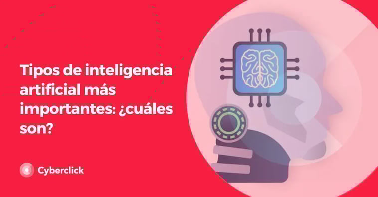 Tipos de inteligencia artificial más importantes: ¿cuáles son?