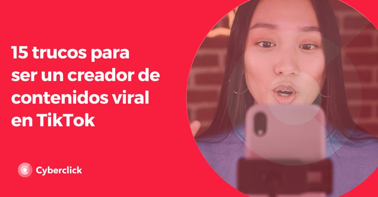 15 trucos para ser un creador de contenidos viral en TikTok
