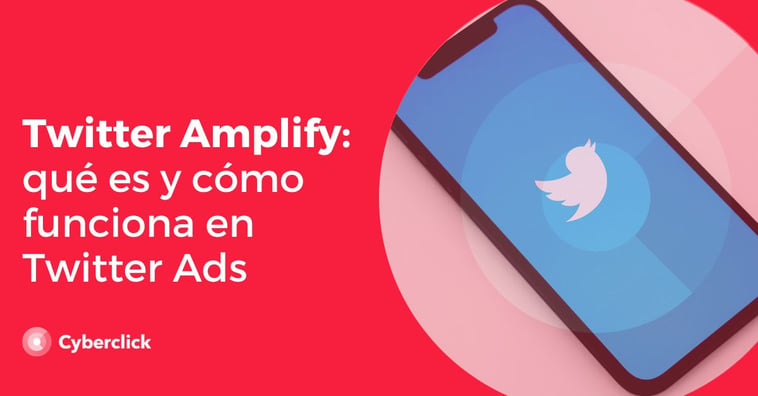 Twitter Amplify qué es y cómo funciona en Twitter Ads