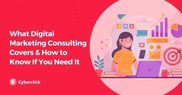 What Digital Marketing Consulting Covers & How to Know If You Need It