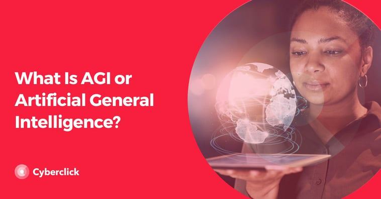 What Is AGI or Artificial General Intelligence?