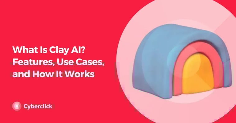 What Is Clay AI? Features, Use Cases, and How It Works