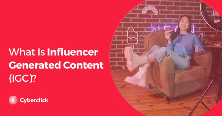 What Is Influencer Generated Content (IGC)?
