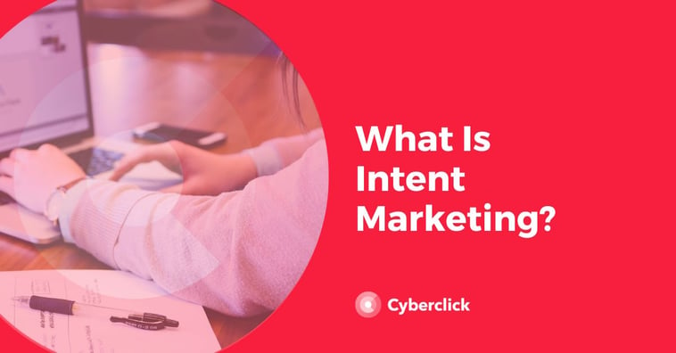 What Is Intent Marketing?