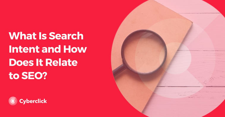 What Is Search Intent and How Does It Relate to SEO?