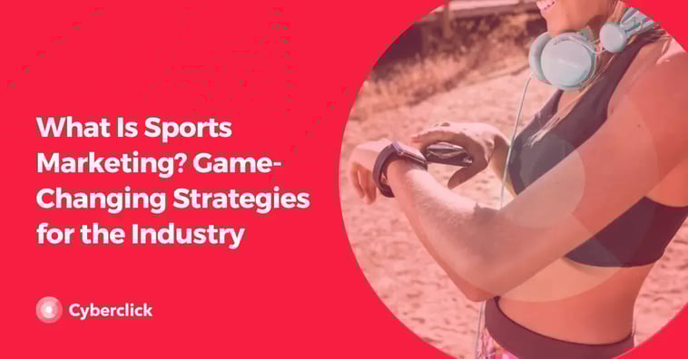 What Is Sports Marketing? Game-Changing Strategies for the Industry