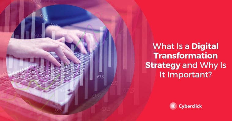 What Is a Digital Transformation Strategy and Why Is It Important?