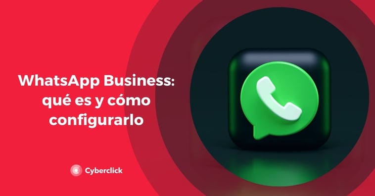 WhatsApp Business: qué es y cómo configurarlo