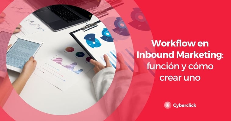 Workflow en Inbound Marketing: función y cómo crear uno