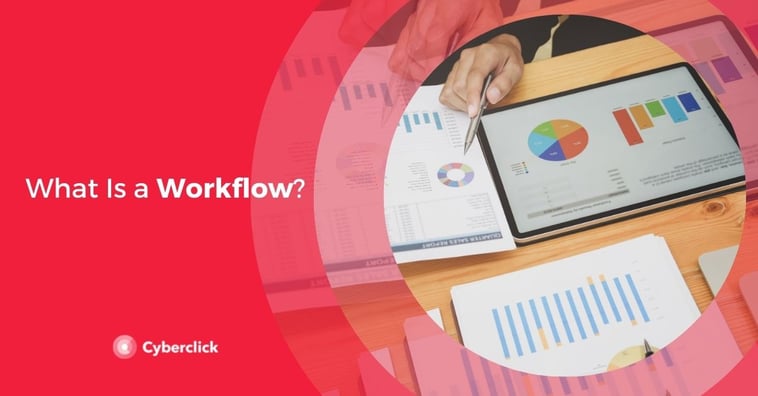 What Is a Workflow? And Why Creating One Will Benefit Your Strategy