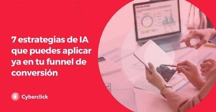 7 estrategias prácticas de inteligencia artificial para optimizar tu funnel de conversión y aumentar tus resultados