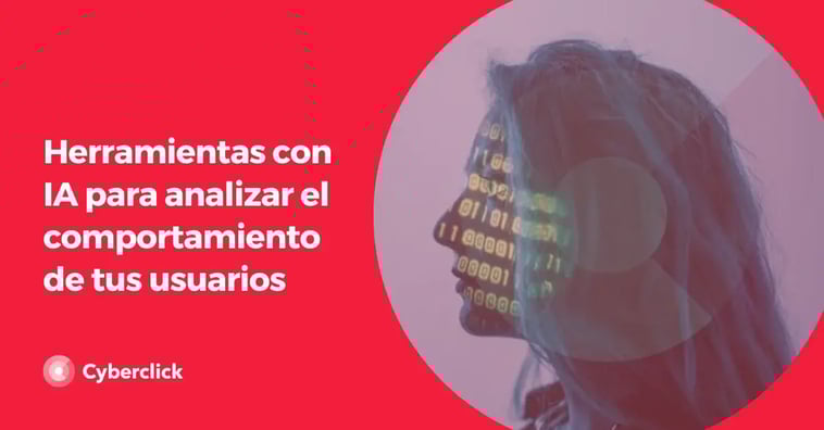 Las 6 mejores herramientas con IA para analizar el comportamiento de los usuarios y optimizar tu estrategia digital