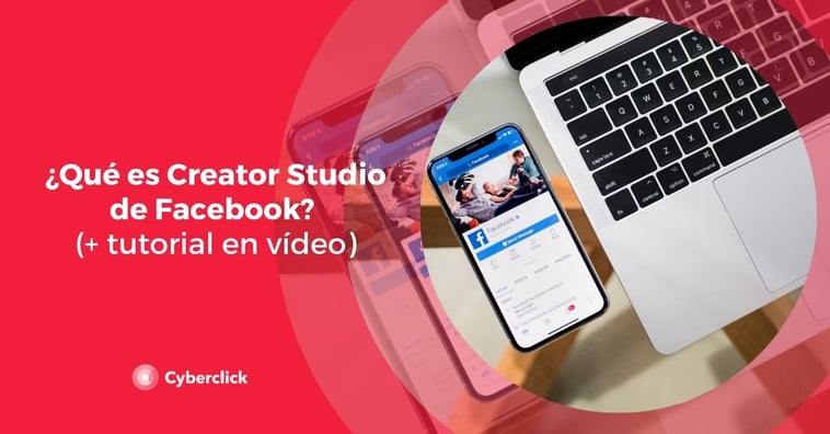 ¿Qué es Creator Studio de Facebook? (+ tutorial en vídeo)