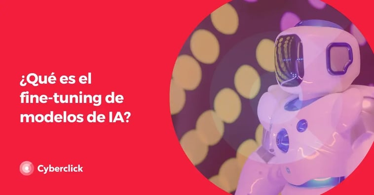 ¿Qué es el fine-tuning de modelos de IA y cómo puede ayudarte a personalizar soluciones para tu negocio?