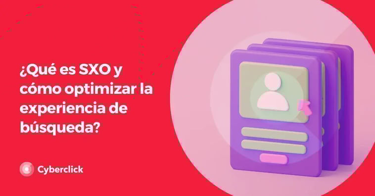 Qué es el SXO y por qué es clave combinar posicionamiento y experiencia de usuario