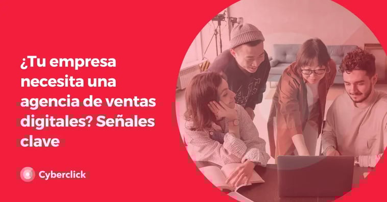 ¿Tu empresa necesita una agencia de ventas digitales? Señales clave para decidir cuándo externalizar tu estrategia