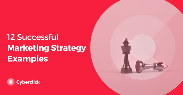 12 Successful Marketing Strategy Examples