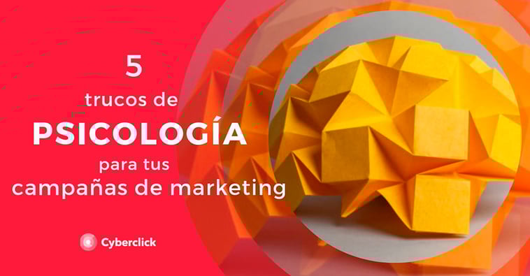 5 trucos de psicología para tus campañas de marketing