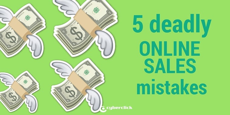 5 deadly online sales mistakes