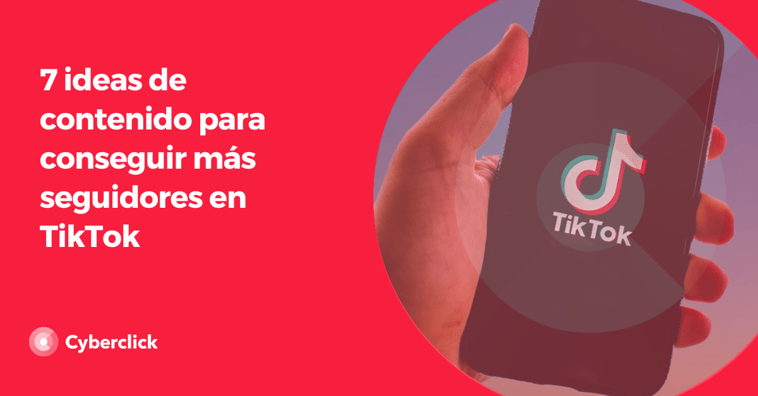 7 ideas de contenido para conseguir más seguidores en TikTok