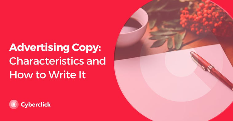 Advertising Copy: Characteristics and How to Write It