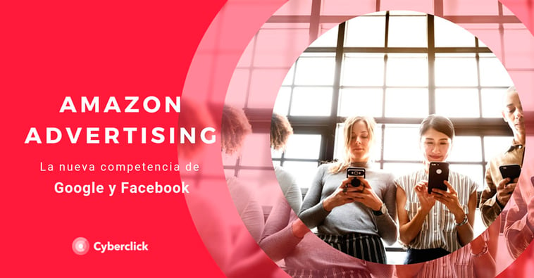 Amazon Advertising: la nueva competencia de Google y Facebook