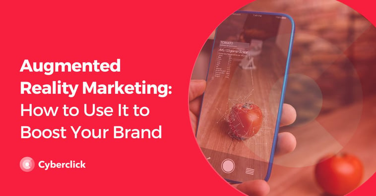 Augmented Reality Marketing: How to Use It to Boost Your Brand