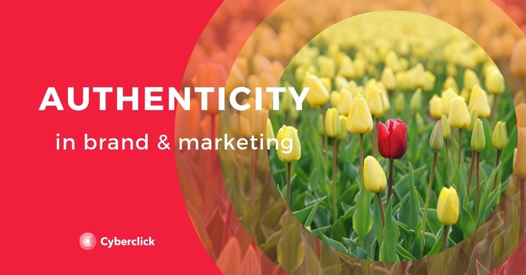 Authenticity in Brand & Marketing
