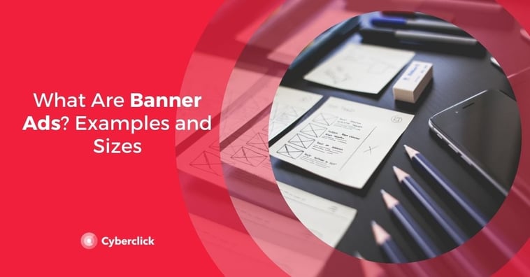 What Are Banner Ads? Examples and Sizes
