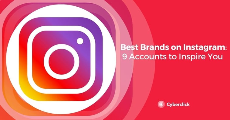 Best Brands on Instagram: 9 Accounts to Inspire You