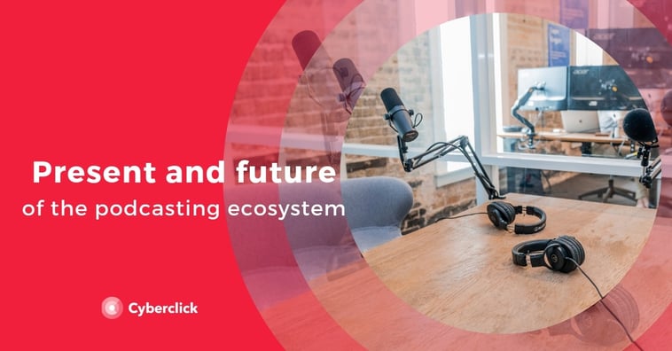 Present and future of the podcasting ecosystem