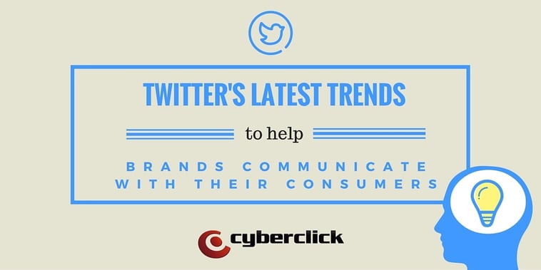Get to know Twitter's latest trends to help brands communicate with their consumers