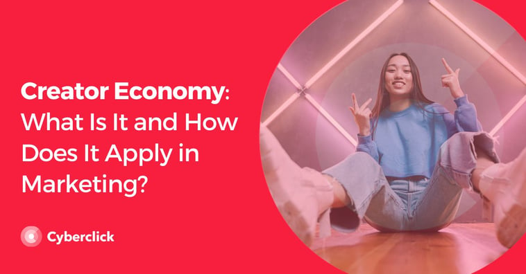 Creator Economy: What Is It and How Does It Apply in Marketing?