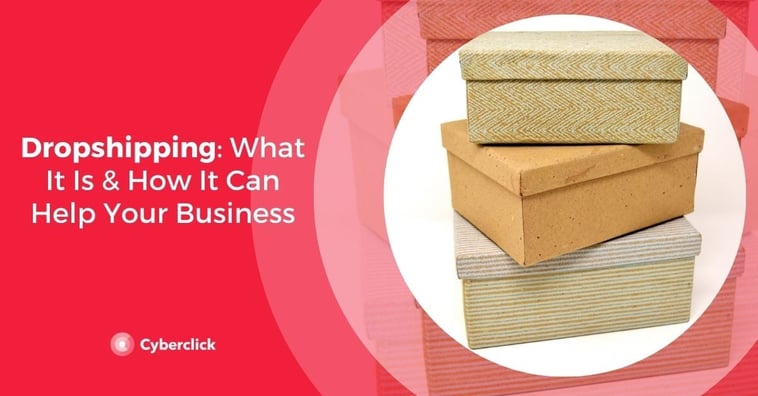 Dropshipping: What It Is & How It Can Help Your Business