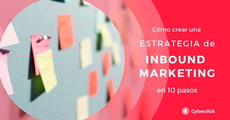 Estrategia de inbound marketing: los 10 pasos imprescindibles