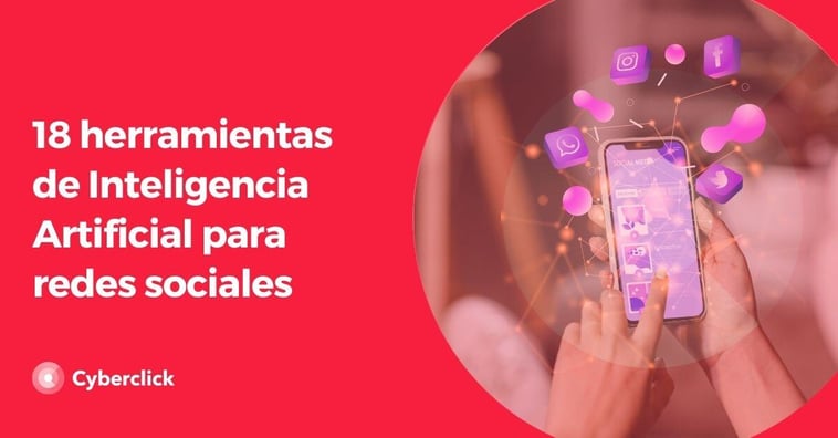 18 herramientas de Inteligencia Artificial para redes sociales