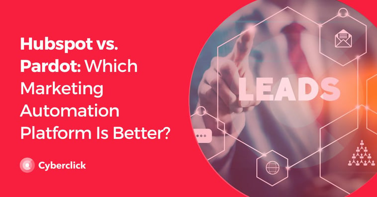 Hubspot vs. Pardot: Which Marketing Automation Platform Is Better?