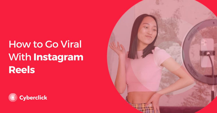 How to Go Viral With Instagram Reels