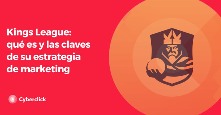 Kings League: qué es y las claves de su estrategia de marketing