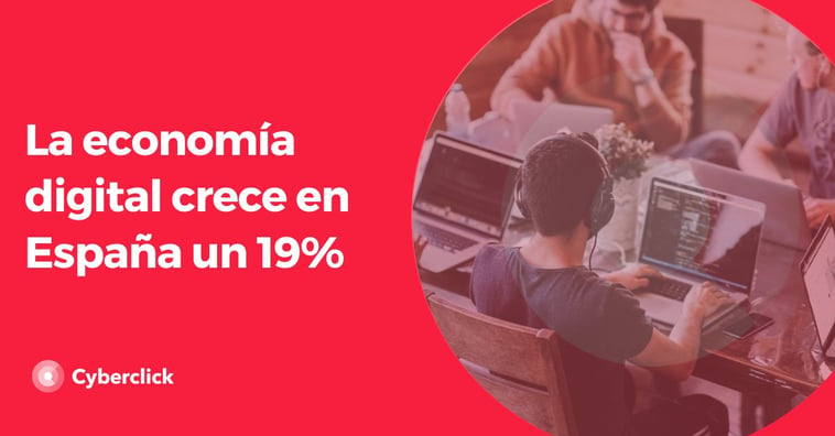 La economía digital crece en España un 19%