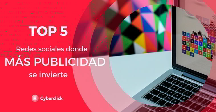 Las TOP 5 redes sociales donde más publicidad invierten las marcas