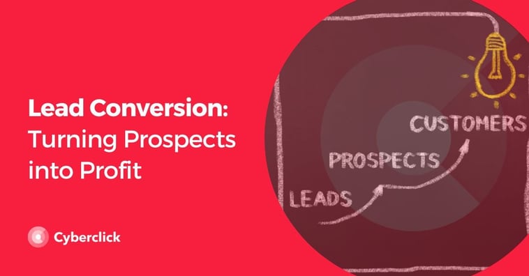 Lead Conversion: Turning Prospects into Profit