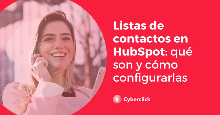 Listas de contactos en Hubspot: qué son y cómo configurarlas