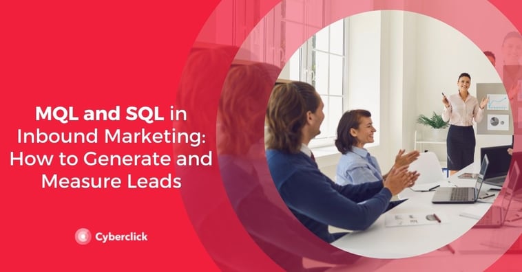 MQL and SQL in Inbound Marketing: How to Generate and Measure Leads